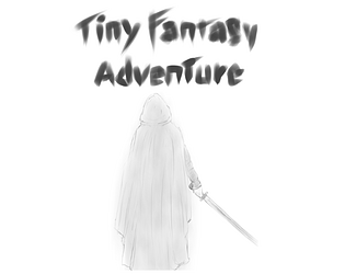 Tiny Fantasy Adventure (Tech Demo) [Free] [Interactive Fiction]
