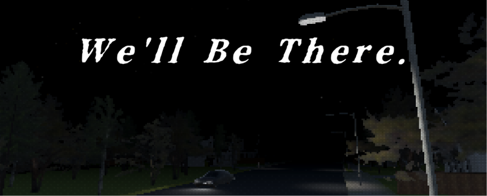 We'll Be There.