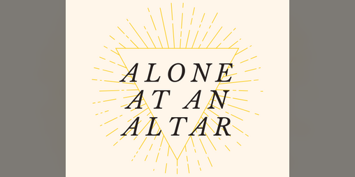 Cover image for Alone At An Altar