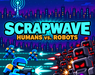 Scrapwave: Humans vs. Robots [Free] [Strategy]