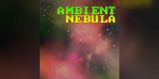 Cover image for Ambient Nebula ITCH Version (2022)