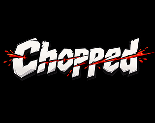 Chopped [Free] [Action]