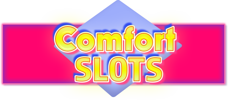 Comfort Slots