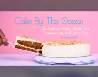 Cake By The Ocean   - Sex, experimentation, and eating cake. 