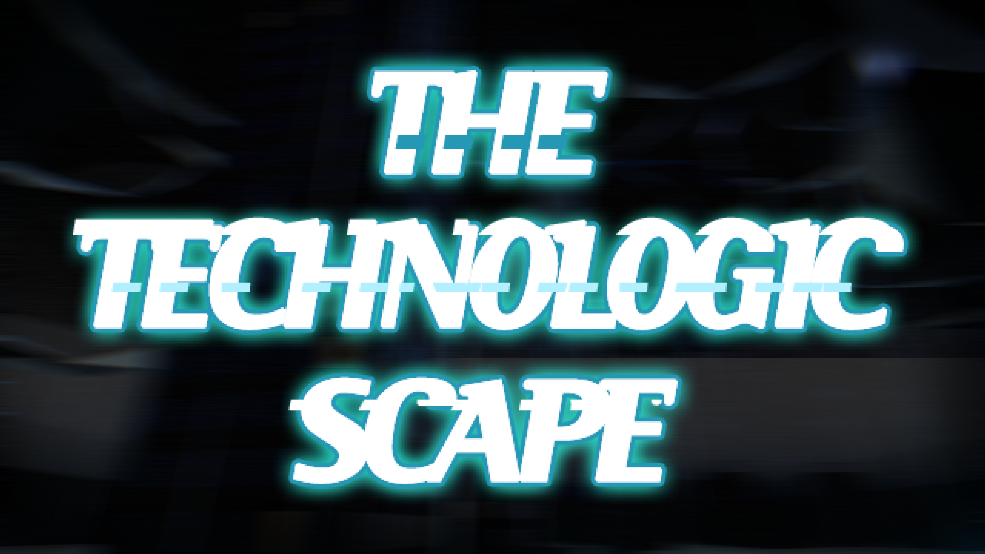 THE TECHNOLOGIC SCAPE 0.1