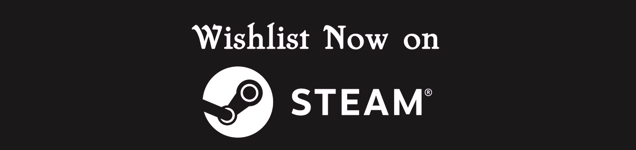 Wishlist on Steam!