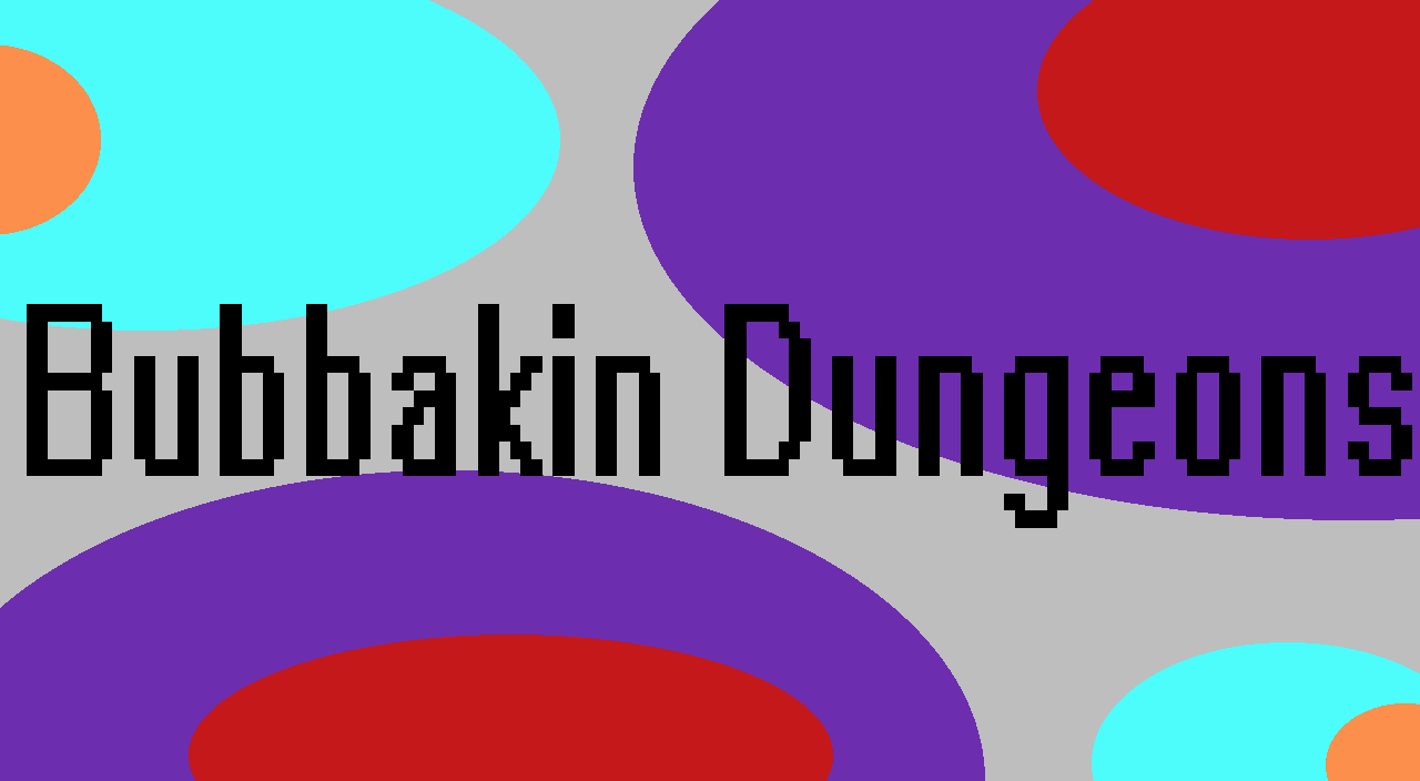 Bubbakin Dungeons
