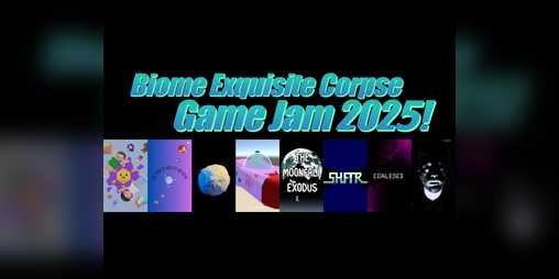 Cover image for Biome Exquisite Corpse Game Jam 2025!