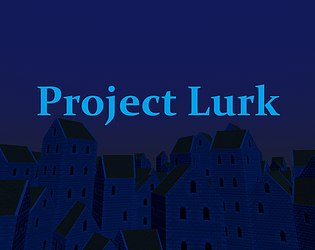 Project Lurk [Free] [Action] [Windows]