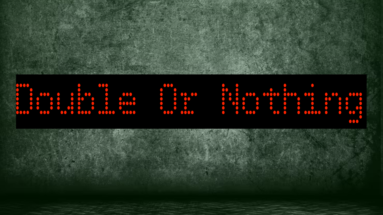 Double Or Nothing