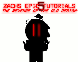 Zachs Epic Tutorials 5: The Revenge Of The Old Design