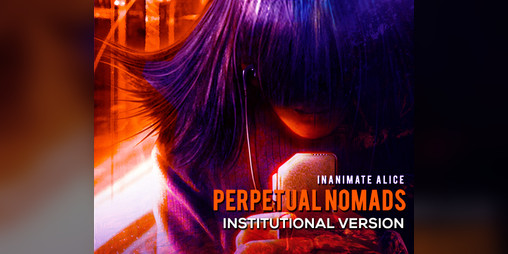 Cover image for Inanimate Alice: Perpetual Nomads (Institutional Version)