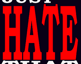 JUST HATE THAT [Free] [Action] [Windows]