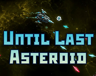 Until Last Asteroid [Free] [Shooter] [Windows]