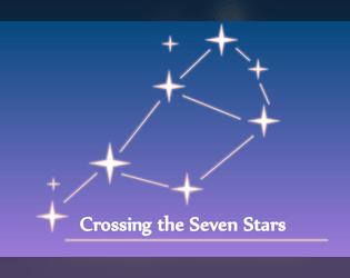 Crossing the Seven Stars   - A 2-player game about useless lesbians mutually pining for each other across lifetimes 