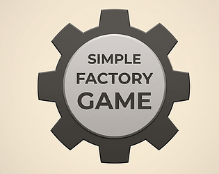 Simple Factory Game [Free] [Simulation] [Windows]