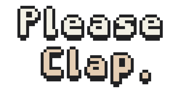 Please Clap.
