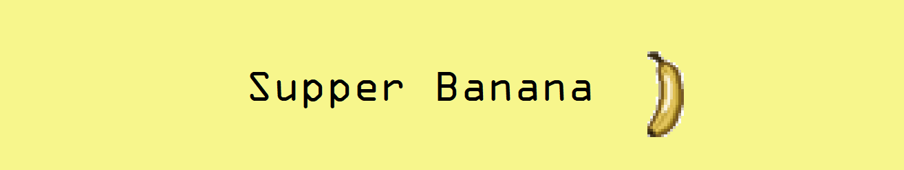 Supper Banana