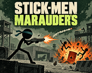 Stick-Men Marauder's [Free] [Action] [Windows] [macOS] [Linux]