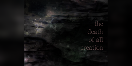 Cover image for the death of all creation