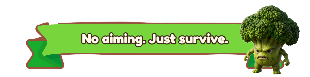 No aiming. Just survive.