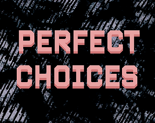 Perfect Choices [Free] [Visual Novel]