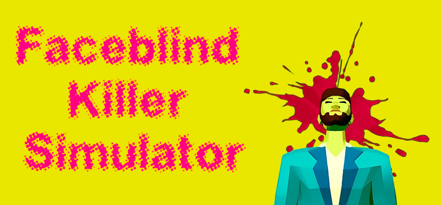 Faceblind Killer Simulator