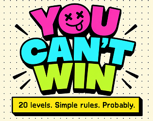 YOU CAN'T WIN [Free] [Puzzle]