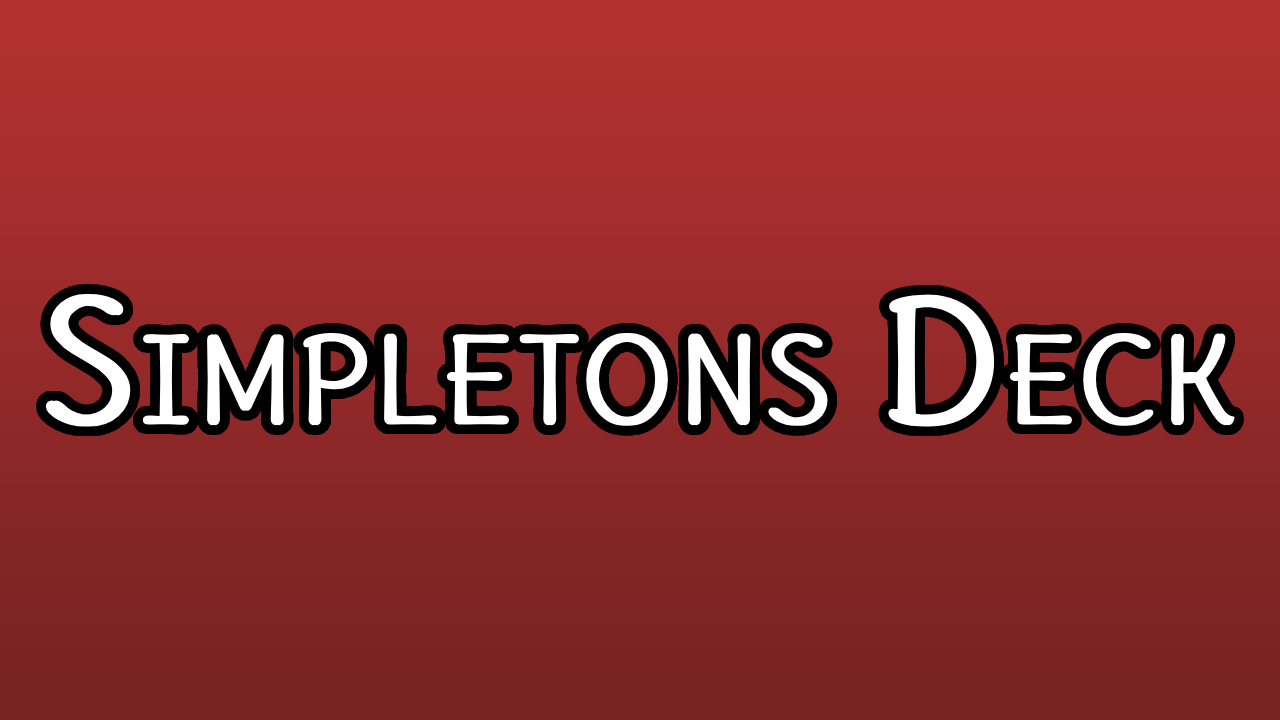 Simpletons Deck