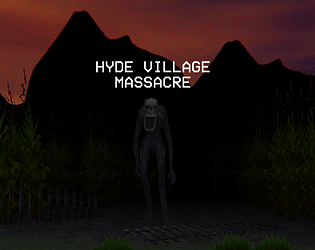 HYDE VILLAGE MASSACRE [Free] [Survival] [Windows] [macOS]