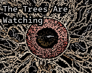 The Trees Are Watching [Free] [Other]