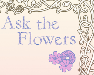 Ask the Flowers   - a petallurgy for weighing your options 