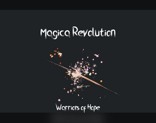 Magica Revolution: Warriors of Hope   - You are a beacon. Shine. 