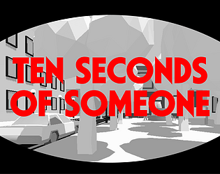 Ten Seconds of Someone [Free] [Action]