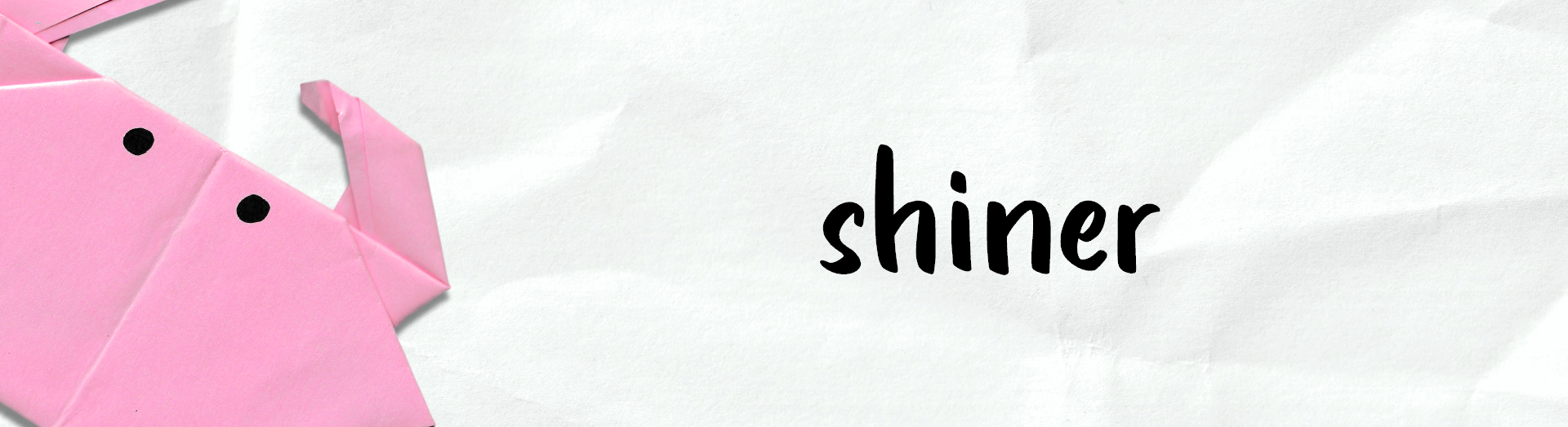 shiner