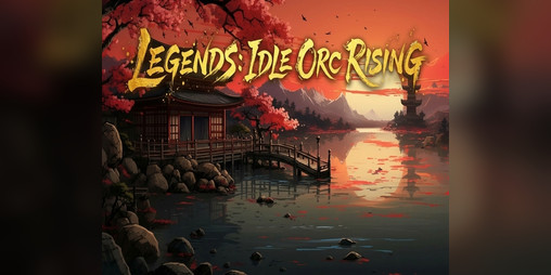Cover image for Legends Idle Orc Rising