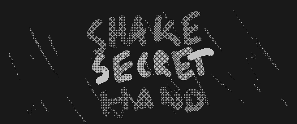 SECRET HANDSHAKE