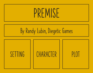 Premise: Setting, Character, Plot   - A collaborative worldbuilding game where players use templates to build on each other's ideas and create novel stories. 