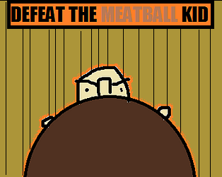 Cover image for Defeat The Meatball Kid