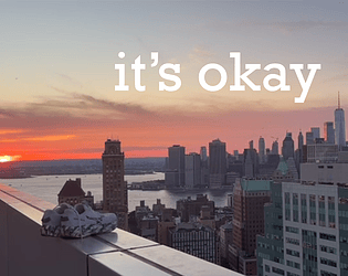 its okay [Free] [Interactive Fiction] [Windows]