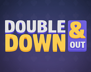 Double Down & Out (Demo) [Free] [Card Game] [Windows]