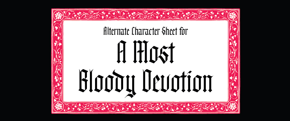A Most Bloody Devotion - Alternate Character Sheet