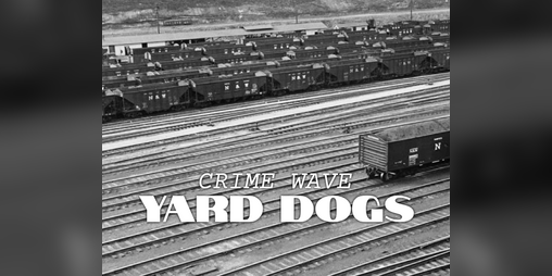Cover image for CRIME WAVE: YARD DOGS
