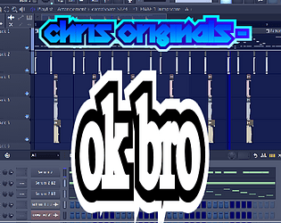 Chris Originals - ok bro [Free] [Other]