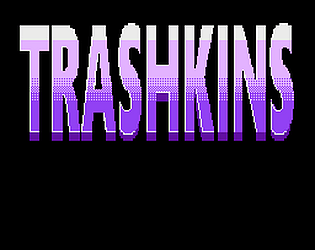 TRASHKINS [Free]