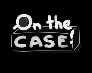 On the Case! [Free]