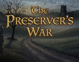 The Preserver's War [Free] [Role Playing] [Windows] [macOS]