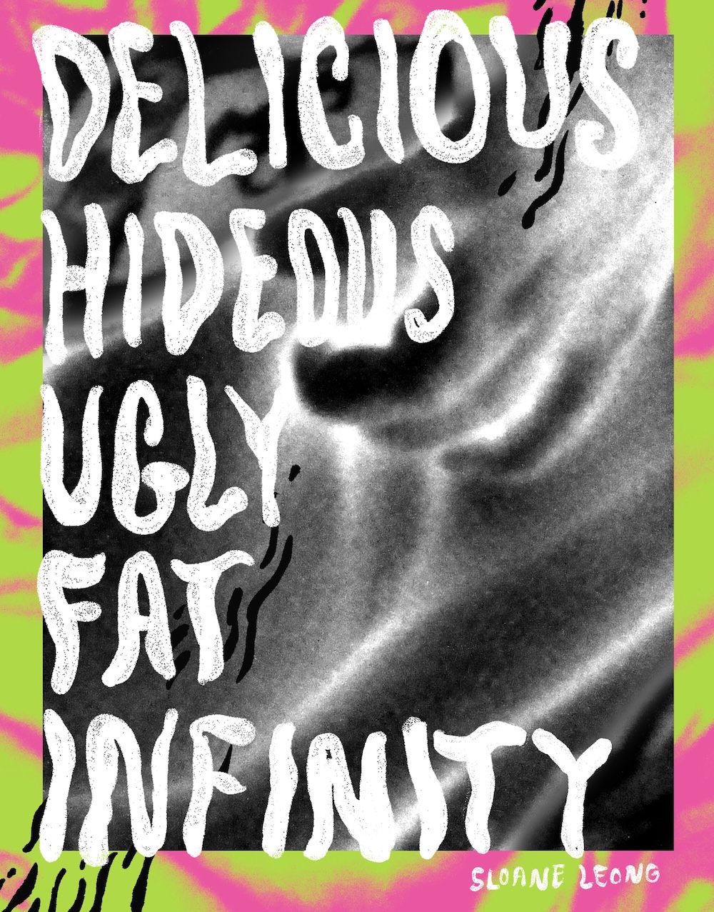 Cover image for DELICIOUS HIDEOUS UGLY FAT INFINITY