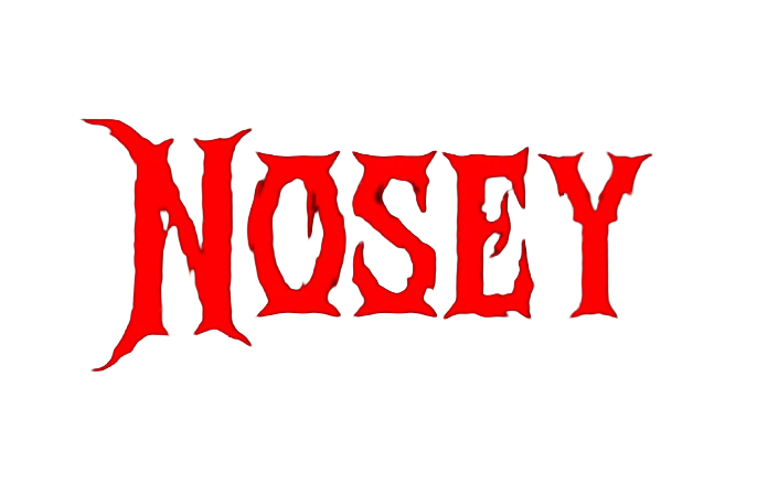 NOSEY