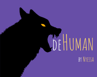 deHuman   - A 2-player LARP about becoming a Monster 